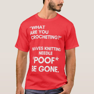 CROCHET Poof Be Gone T-Shirt