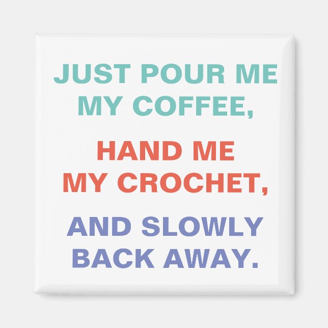 Crochet und Coffee Joke Magnet (Vorne)