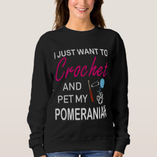 Crochet und Spitz Hund Lover Mama Witzige Idee I Sweatshirt