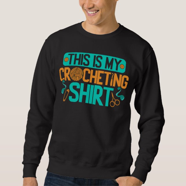 Crocheting Crocheter Crochet Knittergarn Sweatshirt (Vorderseite)
