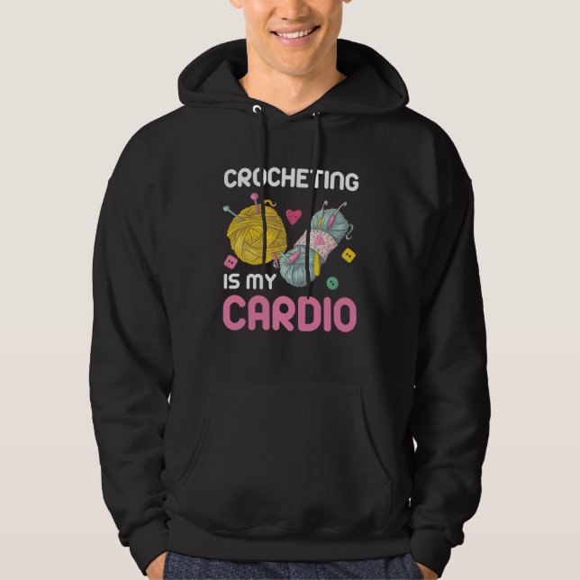 Crocheting Is My Cardio Quote Hoodie (Vorderseite)