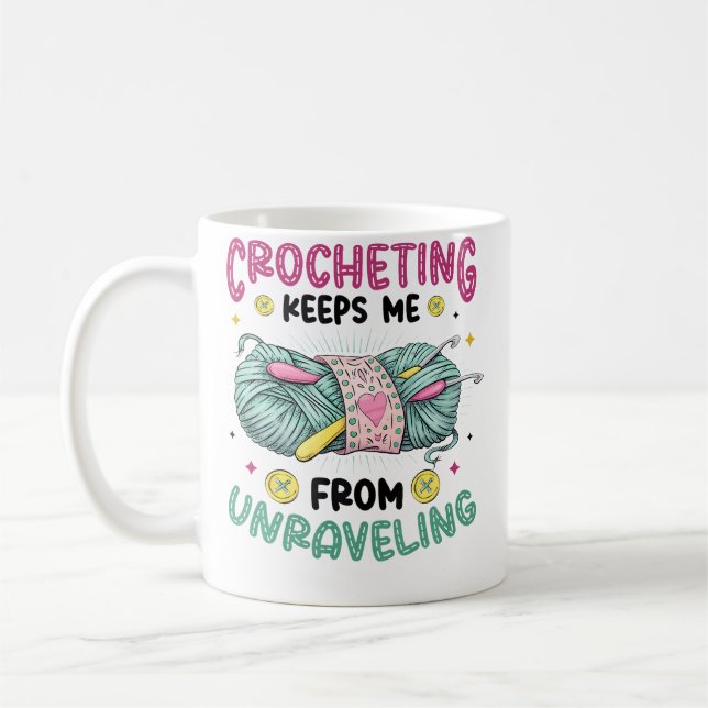 Crocheting Keeps Me From Unraveling Knitting Croch Kaffeetasse (Links)