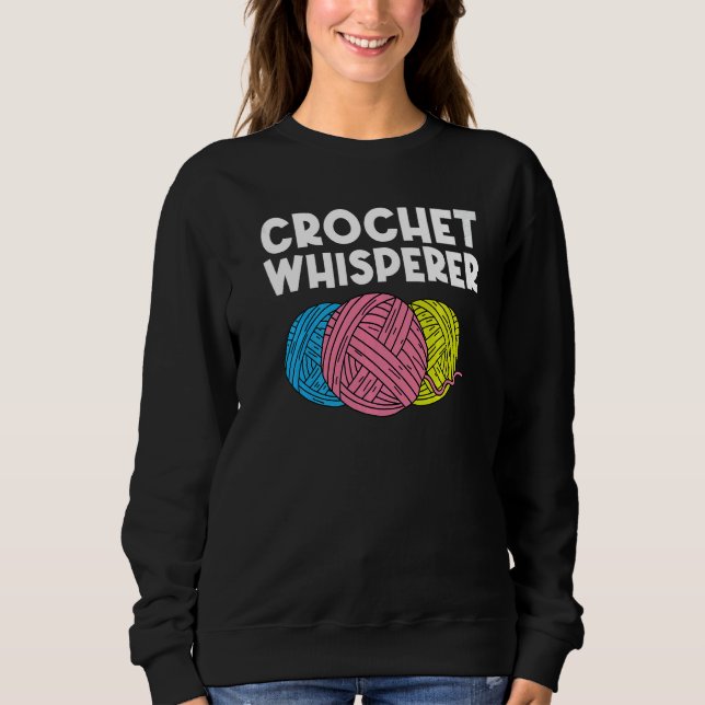 Crocheting Knitting Quilting Sewing Women Girls  3 Sweatshirt (Vorderseite)
