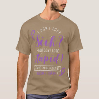 Crohns Disease I no look Sick T-Shirt