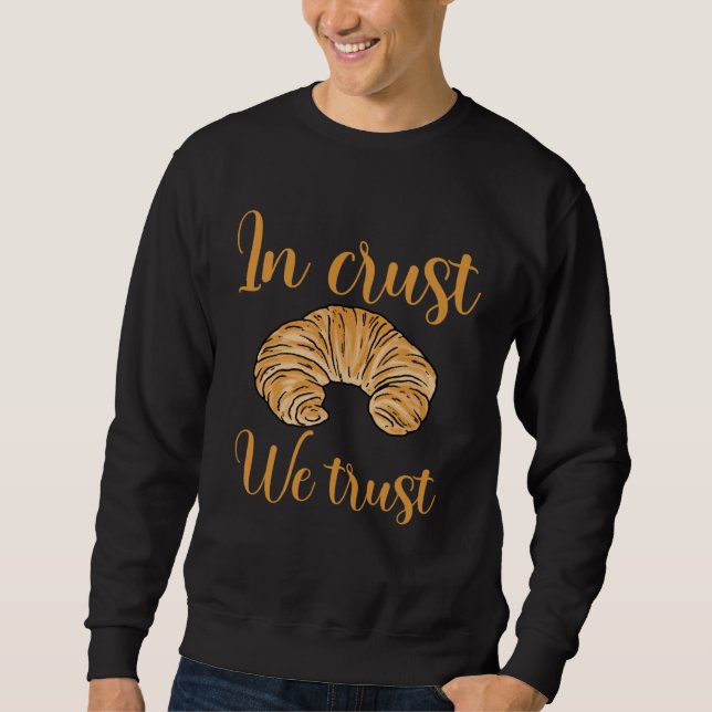 Croissant French Baking Bread Sweatshirt (Vorderseite)