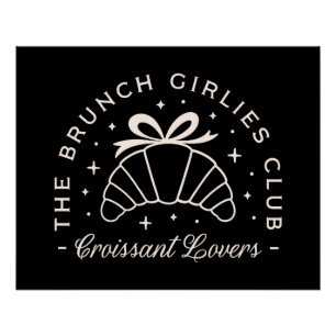 Croissant Konditorei Liebhaber Brunch Girls Club s Poster