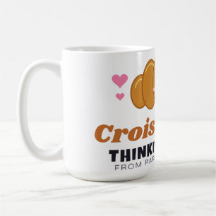 Croissant-ly Mit dir im Sinn Paris Croissant Tasse