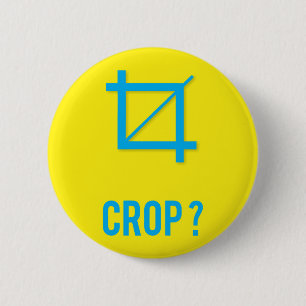 CROP ? BUTTON