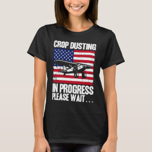 Crop Duster American Crop Dusta in Progress Plea T-Shirt