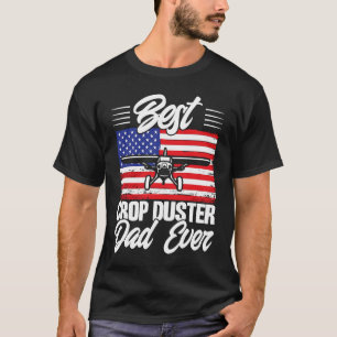 Crop Duster American Flag Best Crop Duster Vater E T-Shirt