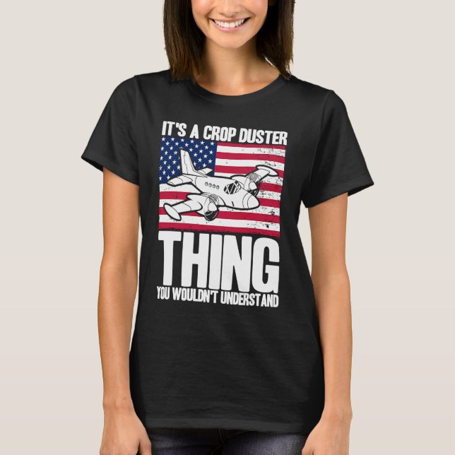 Crop Duster American Flag It's A Crop Duster Thing T-Shirt (Vorderseite)