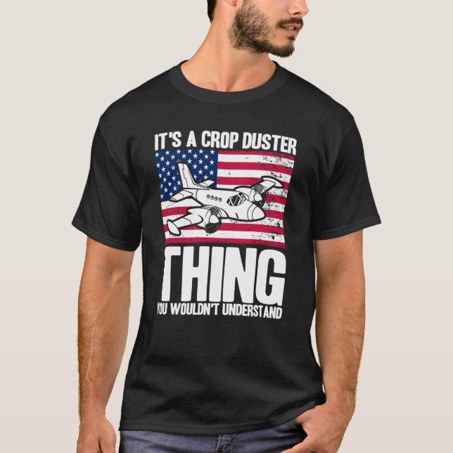 Crop Duster American Flag It's A Crop Duster Thing T-Shirt (Vorderseite)