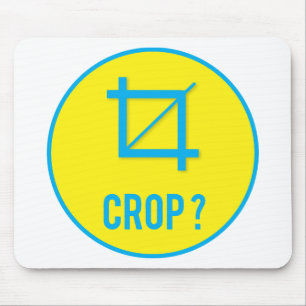 CROP ? MOUSEPAD