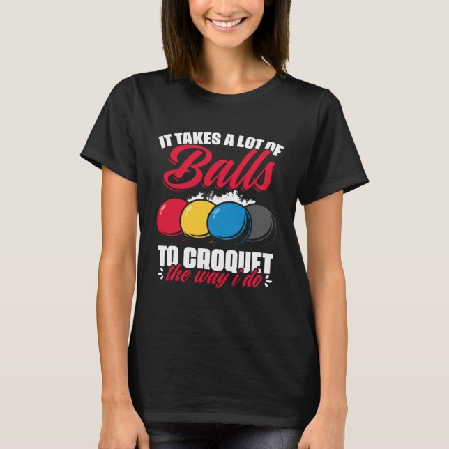 Croquet The Way I Do  Croquet Player Croqueting Cr T-Shirt (Vorderseite)