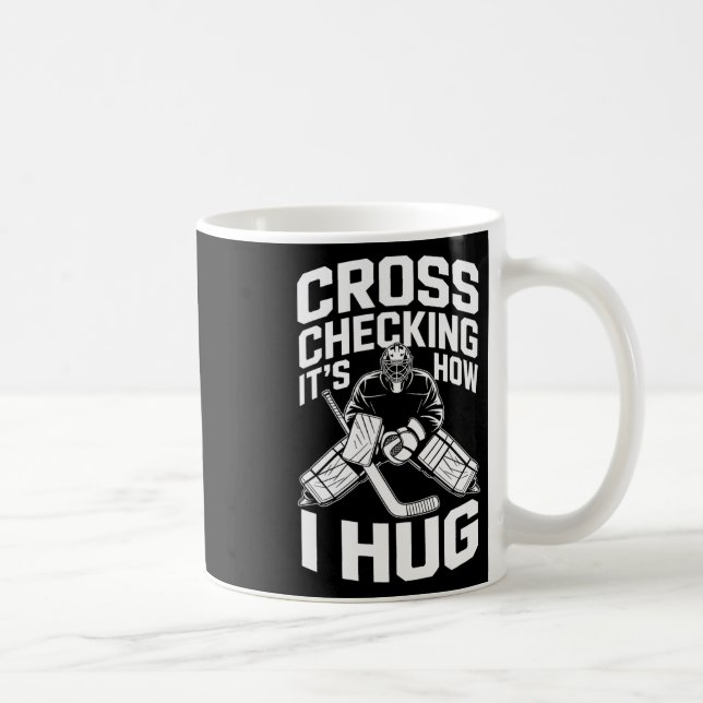 Cross Checking So Umarme Ich, Eishockey-Trainer Pl Kaffeetasse (Rechts)