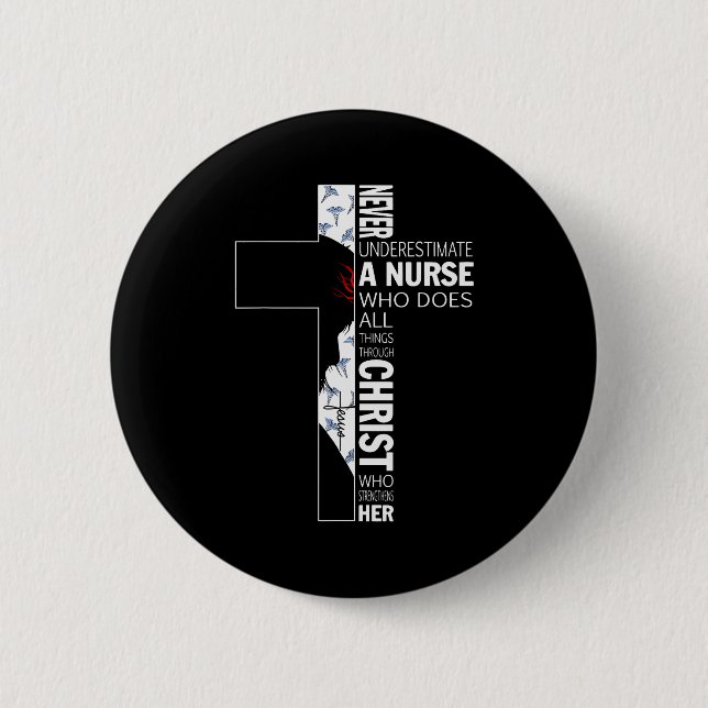Cross Never Underestimate A Nurse Christ Bibles Je Button (Vorderseite)