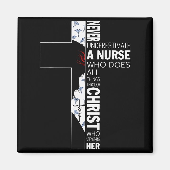 Cross Never Underestimate A Nurse Christ Bibles Je Magnet (Vorne)