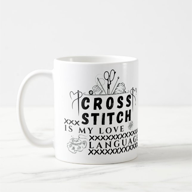  Cross Stitch Is My Love Language - X-Stitch Lover Kaffeetasse (Links)