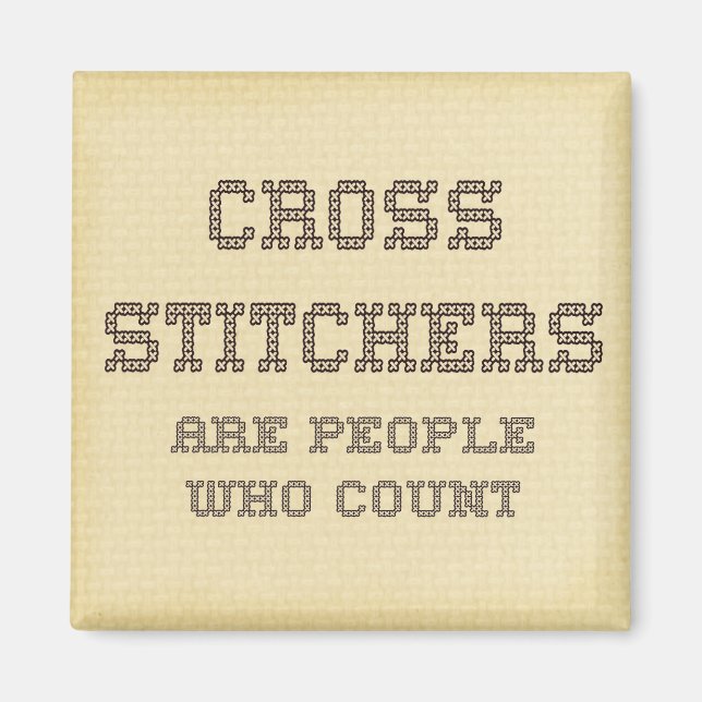 Cross Stitchers sind Menschen, die zählen Magnet (Vorne)