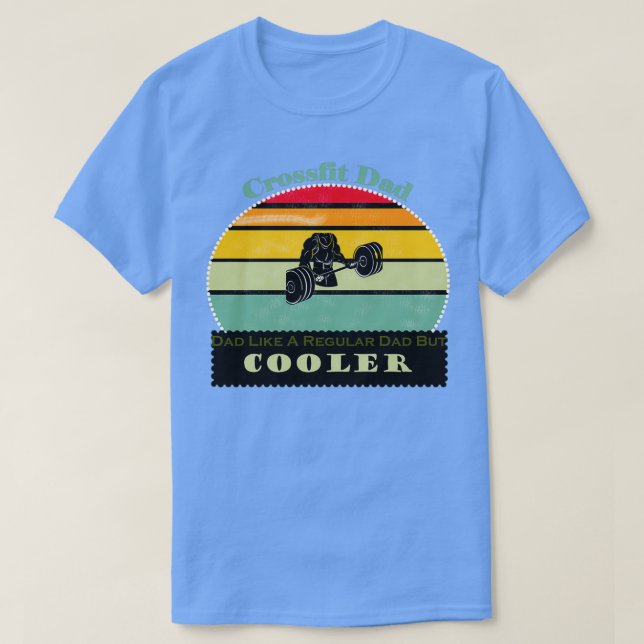 Crossfit Vater wie ein normaler Vater aber CoolerT T-Shirt (Design vorne)