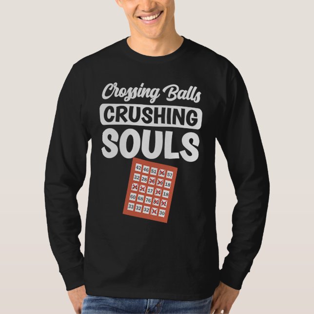 Crossing balls crushing souls Bingo Player T-Shirt (Vorderseite)