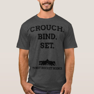 Crouch Bind Set Es ist keine Raketenwissenschaft T-Shirt
