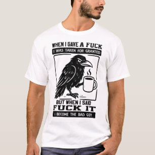 Crow, als ich eine Person gab, die ich für selbstv T-Shirt