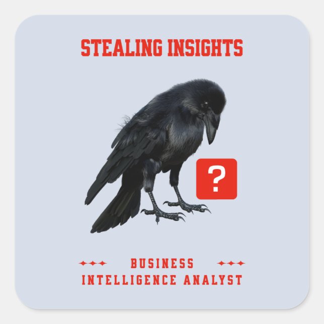 Crow Business Intelligence-Analyst Quadratischer Aufkleber (Vorderseite)