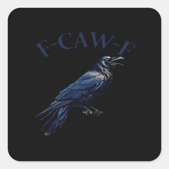 Crow, F-Caw-F Funny Bird Creative Casual Quadratischer Aufkleber (Vorderseite)