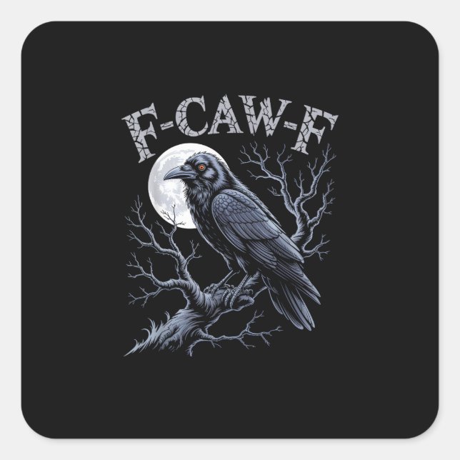 Crow F-Caw-F Funny Bird Moon Gothic Adult Humor Re Quadratischer Aufkleber (Vorderseite)
