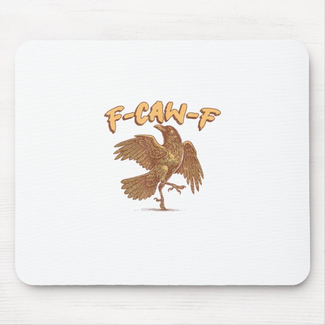 Crow F-Caw-F Funny Bird Raven Meme Mousepad (Vorne)