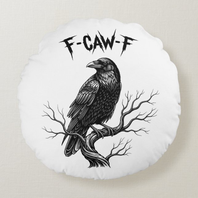 Crow - F-Caw-F Rundes Kissen (Vorderseite)