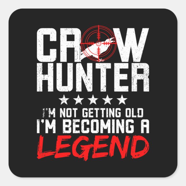 Crow Hunting Crow Hunter Legend Quadratischer Aufkleber (Vorderseite)