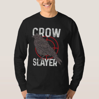 Crow Hunting Shooting Season Hunter Slayer Raven B T-Shirt