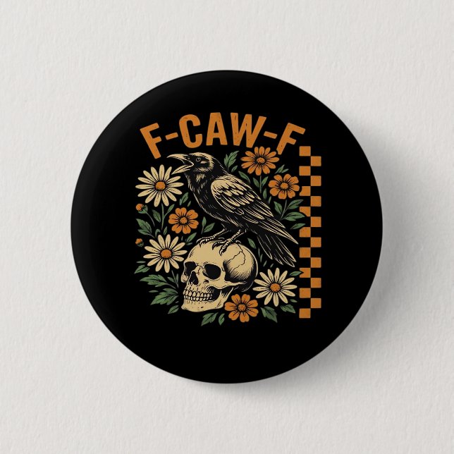 Crow Raven F-Caw-F Cool Unique Button (Vorderseite)