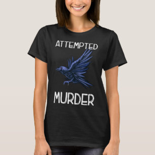 Crow versucht Murder Bird Funny Corvid T-Shirt