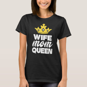 Crown Graphic Mother's Day Ehefrau Queen T-Shirt