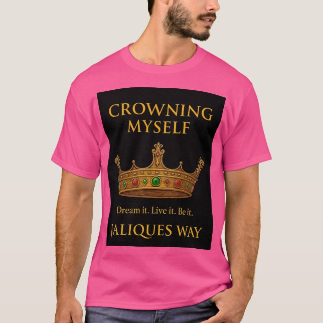 Crowning Myself Tee T-Shirt (Vorderseite)