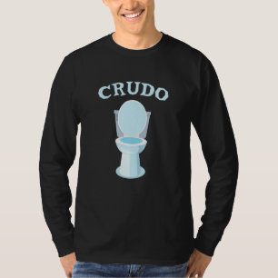Crudo und Toilette T-Shirt