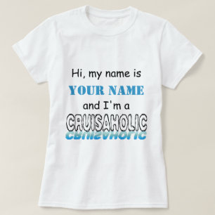 Cruisaholic (personalisiert) T-Shirt