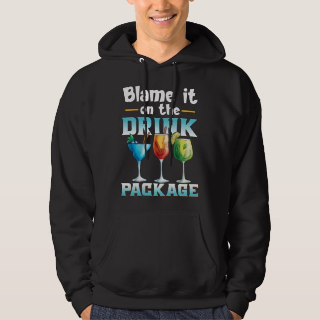 Cruise  Blame It On The Drink Package  1 Hoodie (Vorderseite)