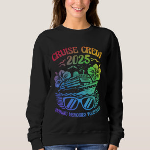 Cruise Crew 2025 ERINNERUNGEN GEMEINSAM Kreuzfahrt Sweatshirt
