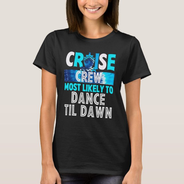 Cruise Crew Most Likely To Dance Til Dawn Blue Tie T-Shirt (Vorderseite)