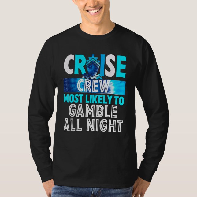 Cruise Crew Most Likely To Gamble All Night T-Shirt (Vorderseite)