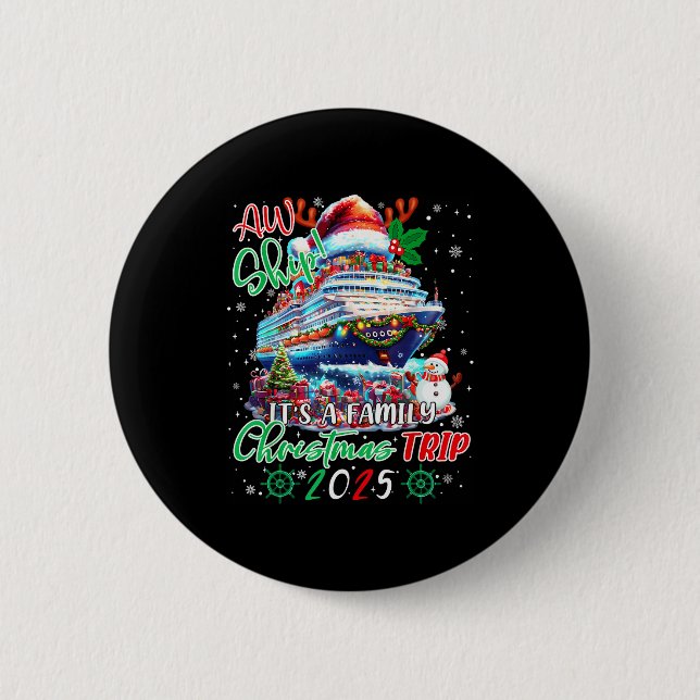 Cruise Family Aw Ship Its A Christmas Cruise Trips Button (Vorderseite)