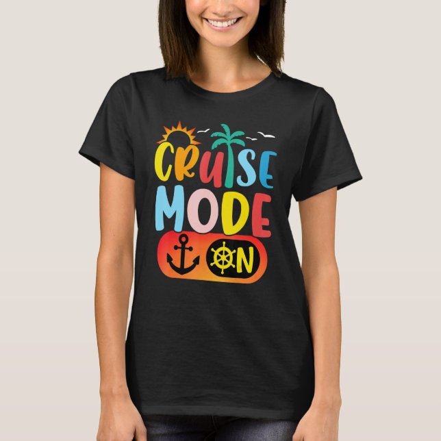 Cruise Family Vacation Cruise Mode On Summer Trip T-Shirt (Vorderseite)