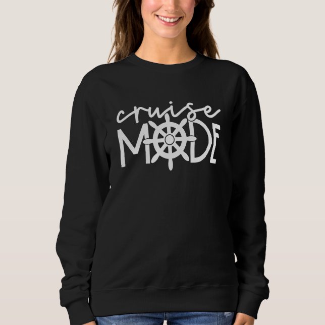 Cruise Mode Cruise Ship Yacht Summertime Vacation  Sweatshirt (Vorderseite)