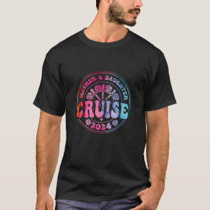 Cruise Mother Daughter Trip 2024 Mama Daughte T-Shirt
