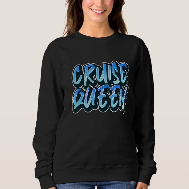 Cruise Queen Funny Cruise Ship Sweatshirt (Vorderseite)