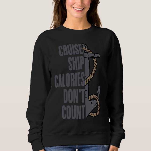 Cruise Ship Calories Don't Count Cruise Fun Design Sweatshirt (Vorderseite)